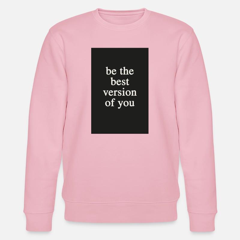 Sois la meilleure version de toi-même - Sweat bio CHANGER Stanley/Stella Unisexe - rose pâle