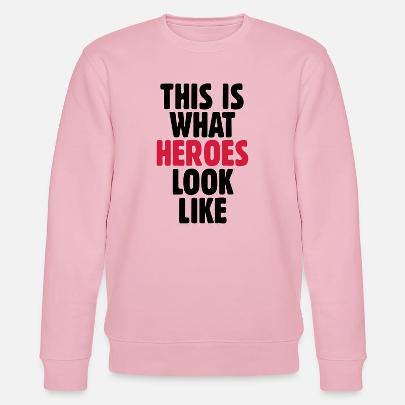 This is what heroes look like - Stanley/Stella Unisex Bio-Sweatshirt CHANGER  - Hellrosa