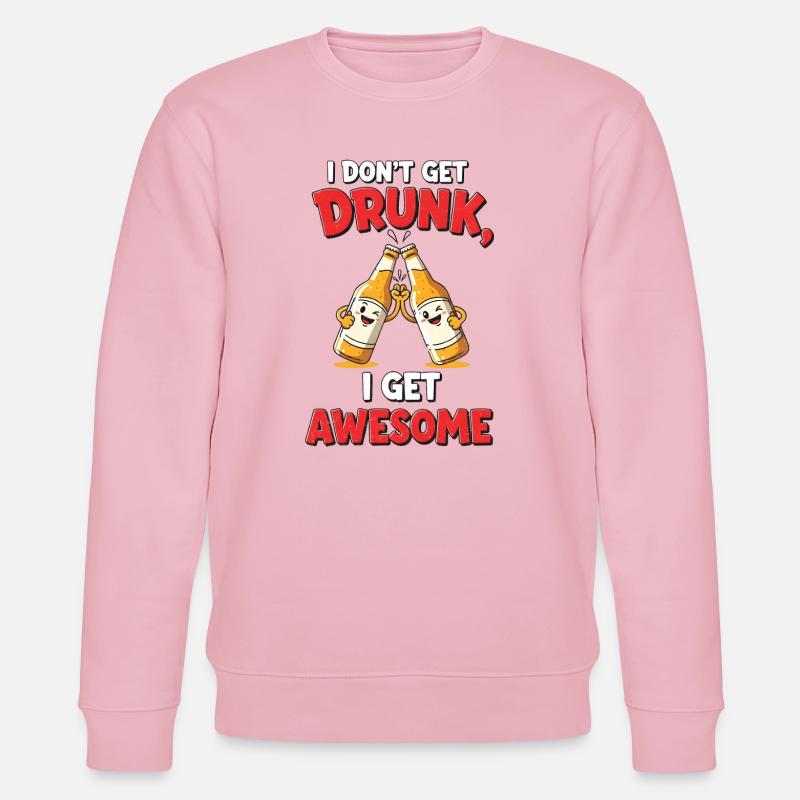 Don't Get Drunk Comic Shirt Geschenk - Stanley/Stella Unisex Bio-Sweatshirt CHANGER  - Hellrosa