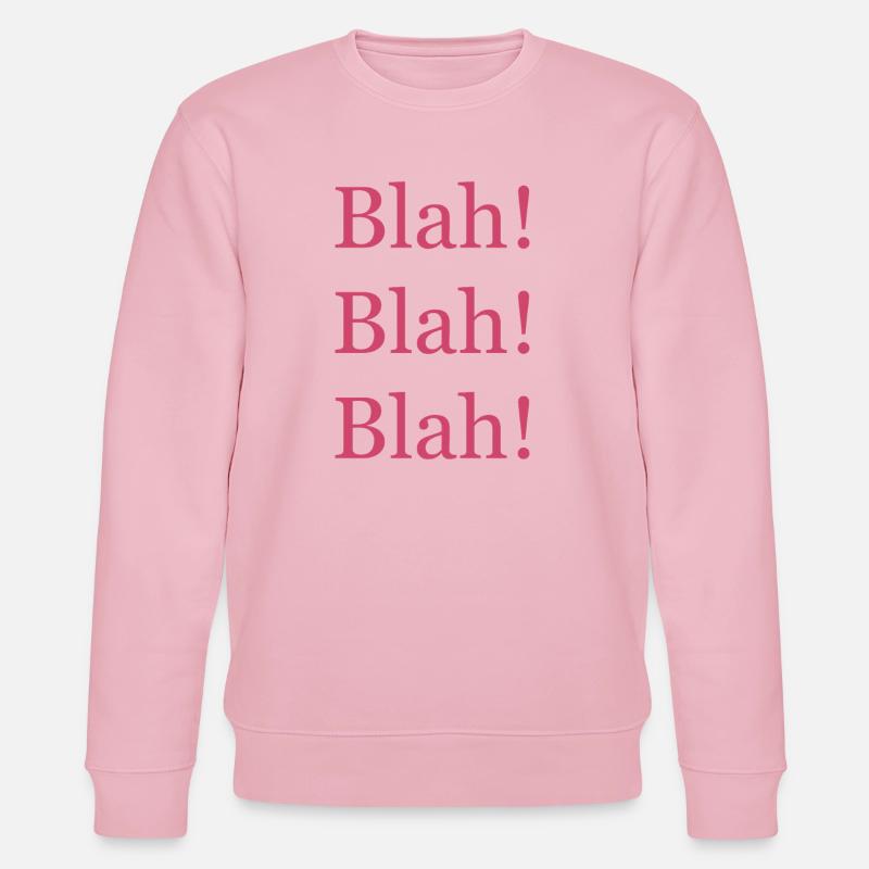 BlahBlahBlah TShirt  - Stanley/Stella Unisex Bio-Sweatshirt CHANGER  - Hellrosa