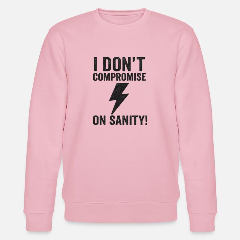 No compromise on reason - Stanley/Stella CHANGER Unisex Organic Sweatshirt - cotton pink
