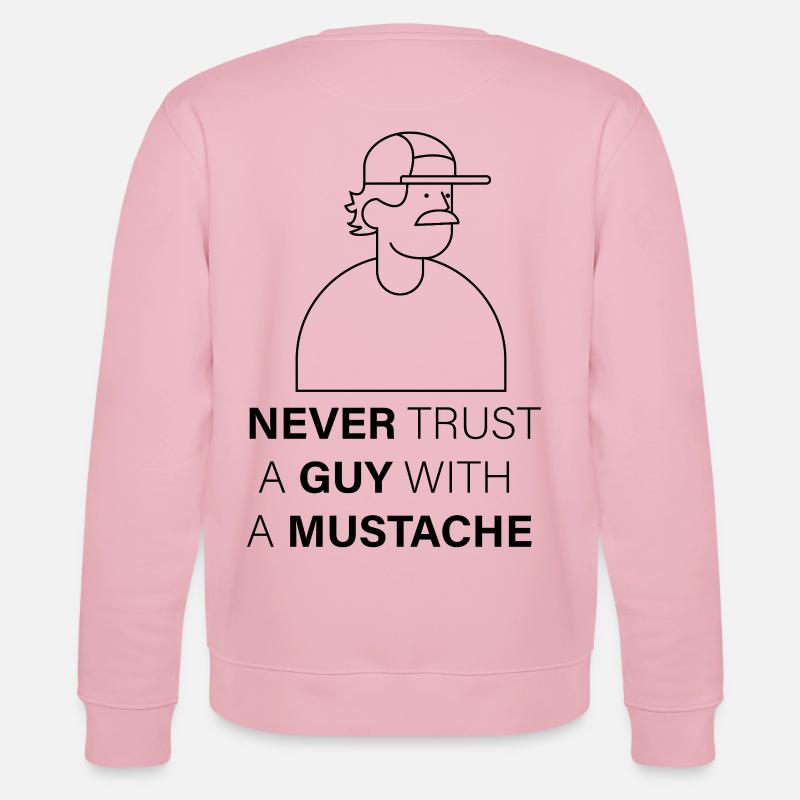 NEVER_TRUST_A_GUY_WITH_A_MUSTACHE - Stanley/Stella Unisex Bio-Sweatshirt CHANGER  - Hellrosa