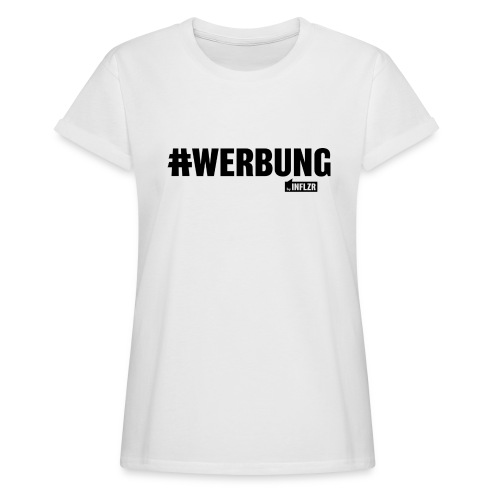 #WERBUNG by INFLZR - Frauen Oversize T-Shirt