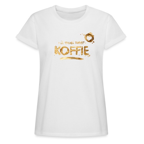 Ik meer koffie - Vrouwen oversize T-shirt
