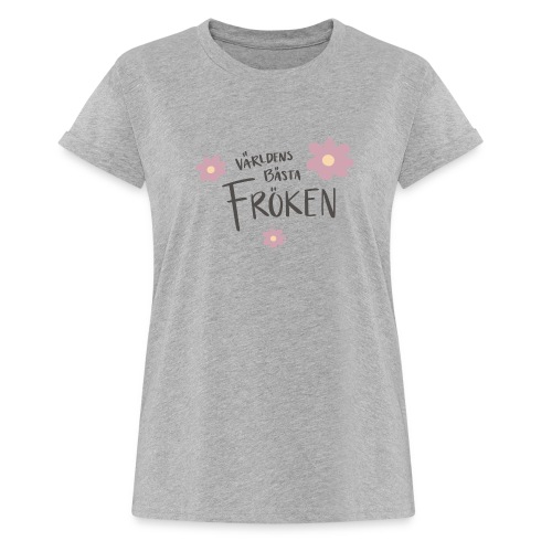 Världens bästa Fröken Blommor - Oversize-T-shirt dam