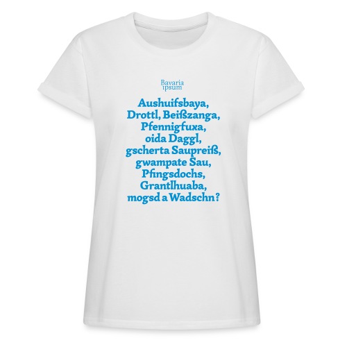 Bayrische Schimpfwörter Nr.1 - Frauen Oversize T-Shirt
