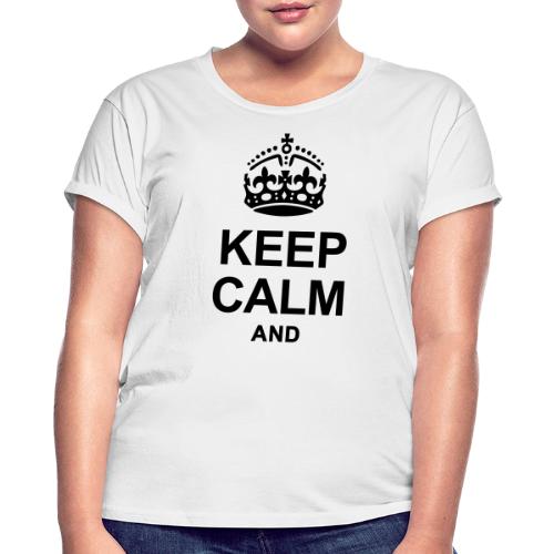 KEEP CALM - Women's Oversize T-Shirt