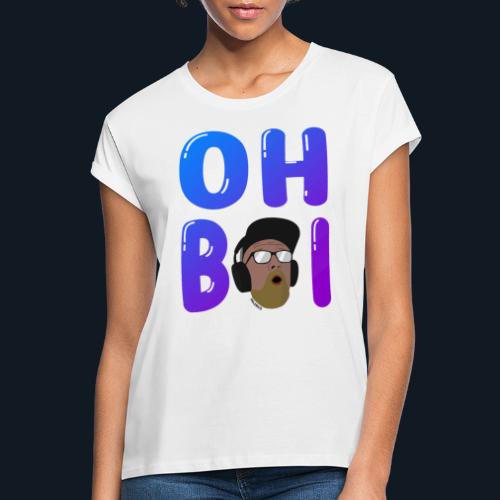 OH BOI! Design - Women's Oversize T-Shirt