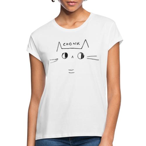 Chonk Katze - Relaxed Fit Frauen T-Shirt