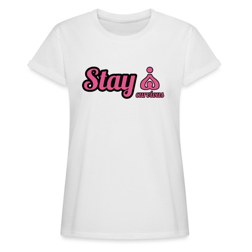 '' STAY CURVIOUS '' - Women's Oversize T-Shirt