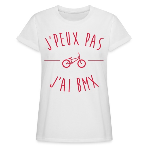 J'PEUX PAS J'AI BMX - T-shirt décontracté Femme