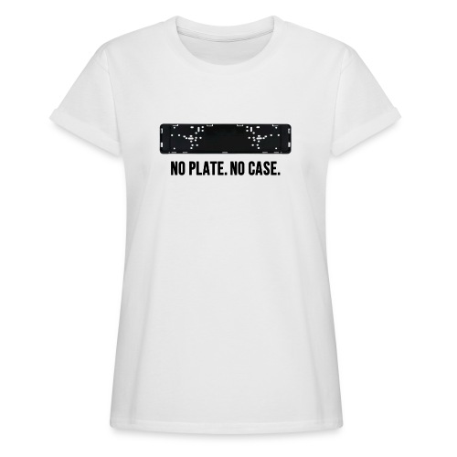 NO PLATE. NO CASE. - Women’s Relaxed Fit T-Shirt