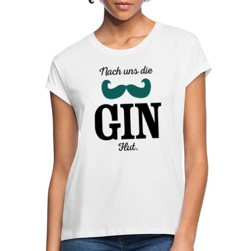 Nach uns die Gin-Flut - Frauen Oversize T-Shirt