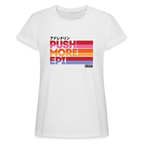 PUSH MORE EPI - Frauen Oversize T-Shirt