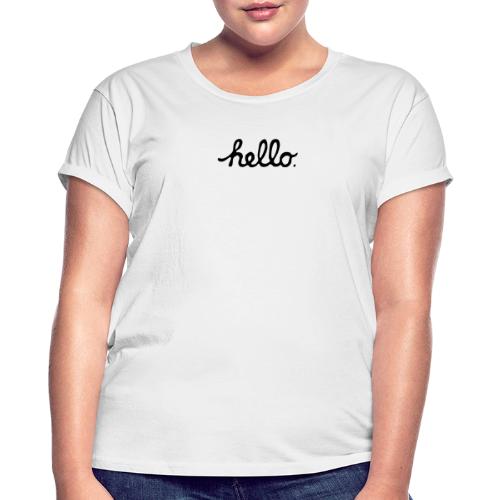 hello | hi | hallo | it is me you looking for! - Frauen Oversize T-Shirt