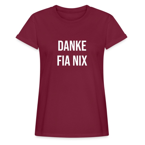 Vorschau: Danke fia nix - Frauen Oversize T-Shirt