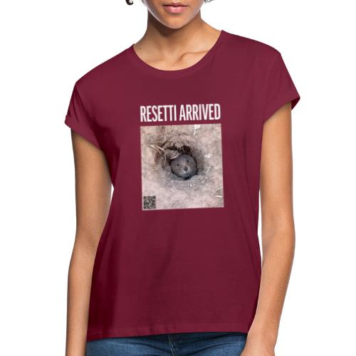 Resetti Arrived - Women's Oversize T-Shirt