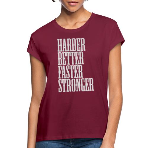 Harder, Better - Relaxed fit vrouwen T-shirt