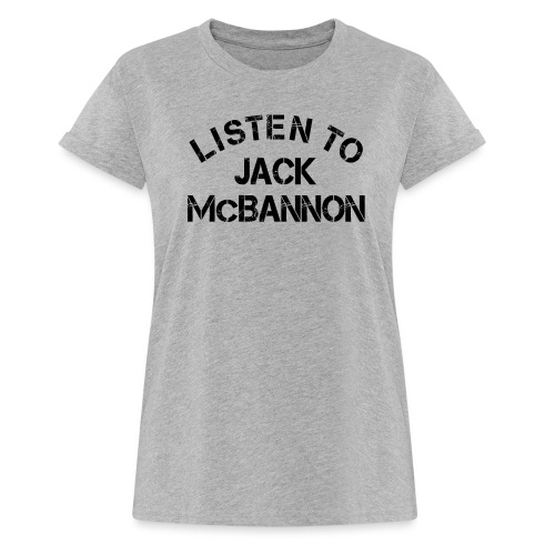 Listen To Jack McBannon (Black Print) - Frauen Oversize T-Shirt