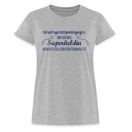 Stoffbeutel: Kindergartenpädagogin - Frauen Oversize T-Shirt
