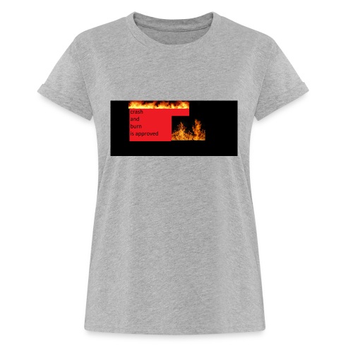crash and burn - Women’s Relaxed Fit T-Shirt