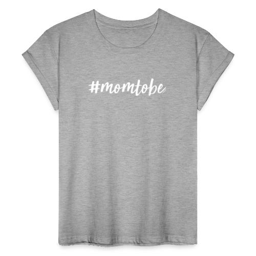 #Momtobe - für alle werdenden Mamas - Frauen Oversize T-Shirt