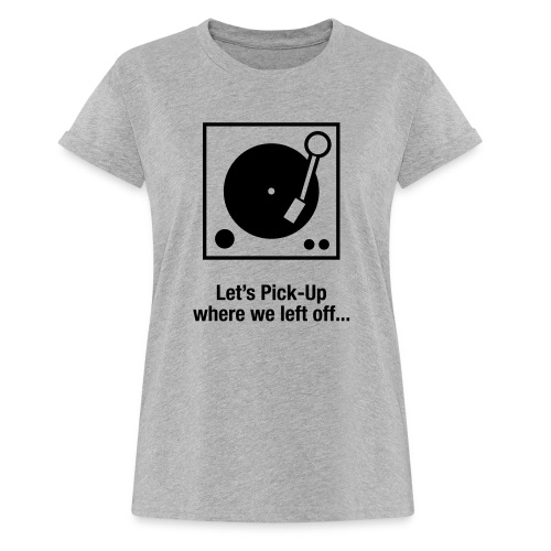Let s PickUp - Vrouwen oversize T-shirt