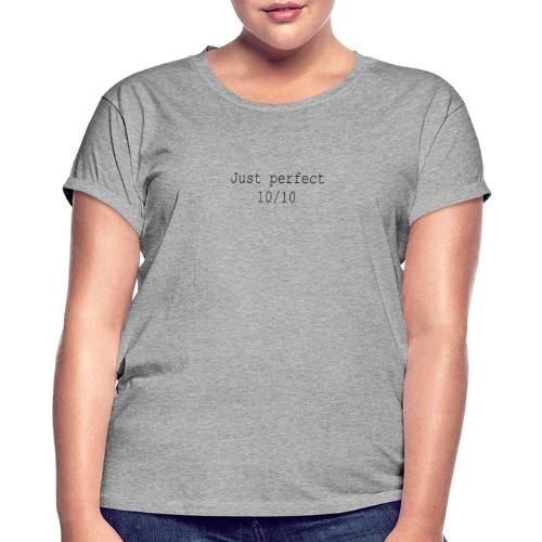 Just perfect black - Relaxed Fit Frauen T-Shirt