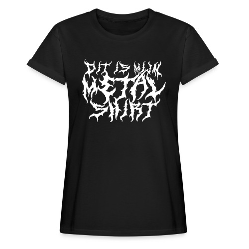 Metalshirt - Vrouwen oversize T-shirt
