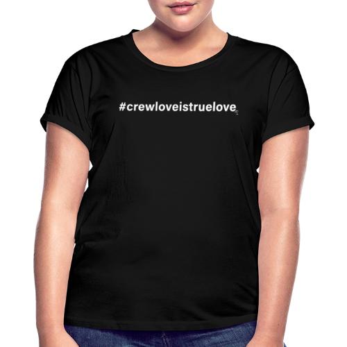 #crewloveistruelove white - Frauen Oversize T-Shirt