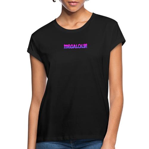 MegalLols! - Women's Oversize T-Shirt