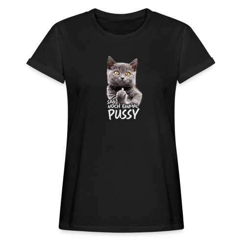 Vorschau: sag Pussy - Frauen Oversize T-Shirt