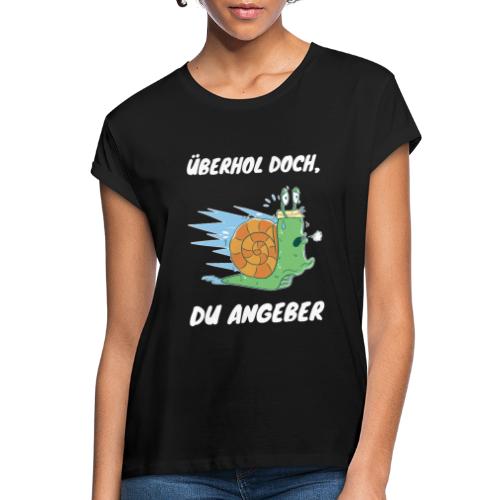 Überhol doch, Du Angeber - Jogging Schnecke - Frauen Oversize T-Shirt