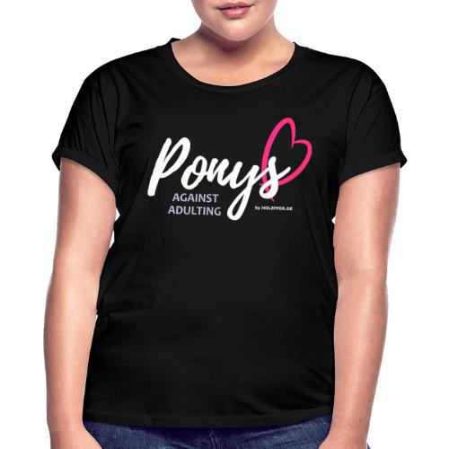 Ponys against adulting - Relaxed Fit Frauen T-Shirt