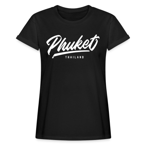 Phuket Thailand Reise Travel - Frauen Oversize T-Shirt