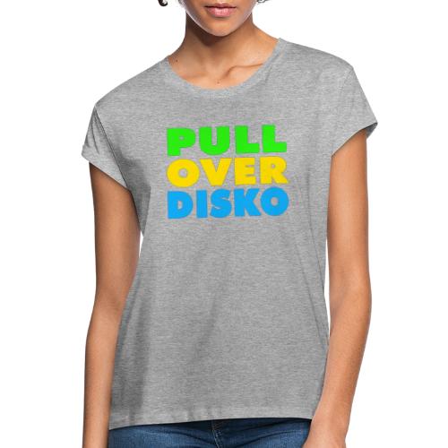 Pulloverdisko 2022 - Frauen Oversize T-Shirt