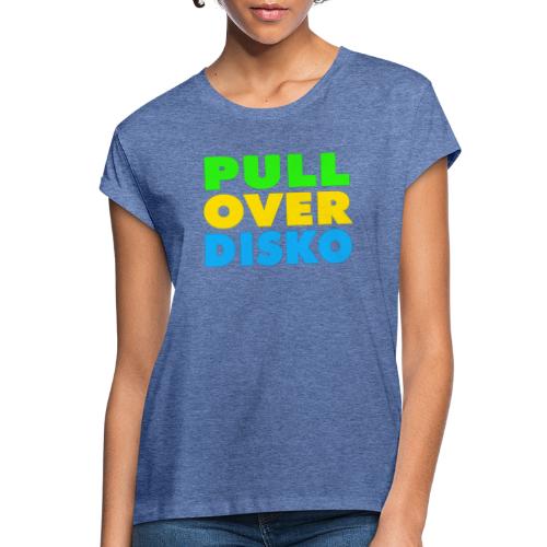 Pulloverdisko 2022 - Frauen Oversize T-Shirt