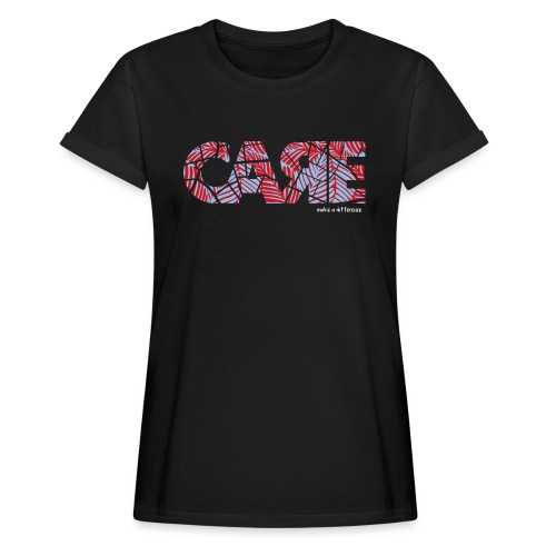 CARE - Frauen Oversize T-Shirt