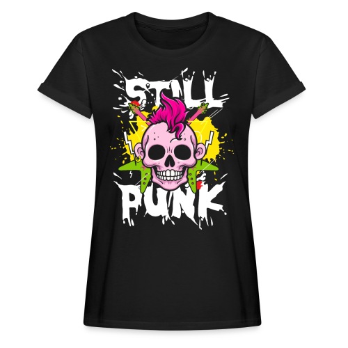 Immer noch Punk | Anti-Establishment-Schädel - Relaxed Fit Frauen T-Shirt