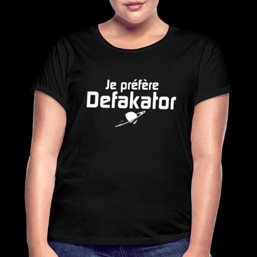 Je préfère Defakator - T-shirt décontracté Femme
