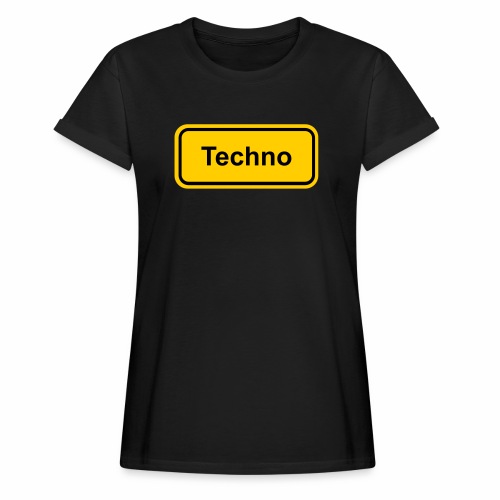 Techno Schriftzug Ortsschild - Frauen Oversize T-Shirt