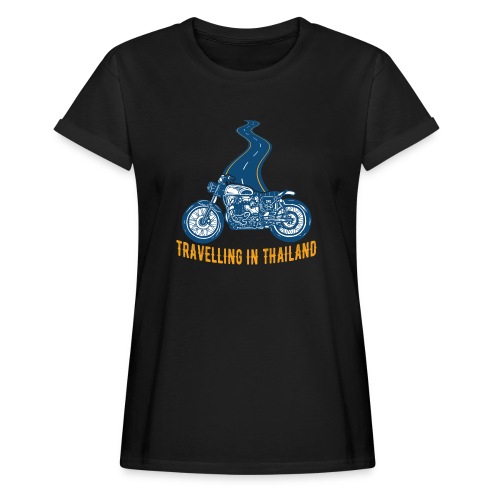Travelling in Thailand on a Big Bike - Relaxed Fit Frauen T-Shirt