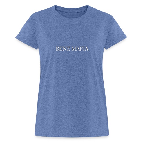 Benz Mafia teksti edessä - Naisten oversized-t-paita