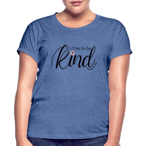 Amy's 'Free to be Kind' design (black txt) - Women’s Relaxed Fit T-Shirt