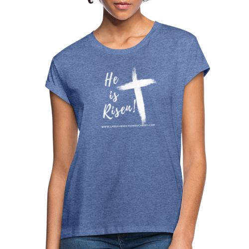 He is Risen ! V2 (Il est ressuscité !) - T-shirt oversize Femme