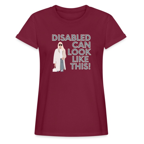 Disabled can look like this 1 - Vrouwen oversize T-shirt