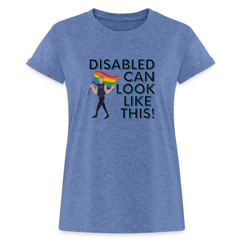 Disabled can look like this 4 - Vrouwen oversize T-shirt