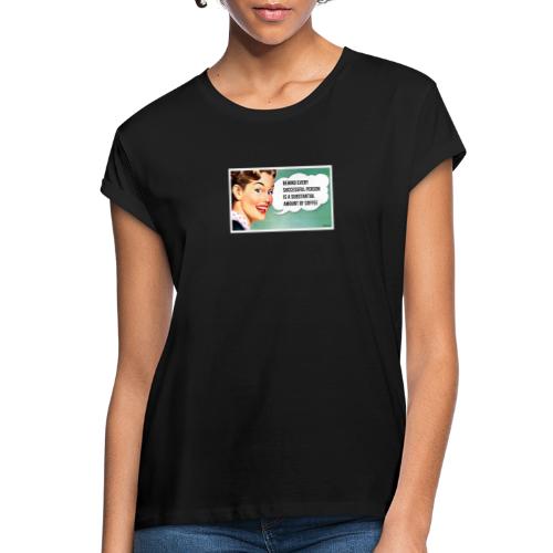 Behindeverysuccs - Relaxed Fit Frauen T-Shirt