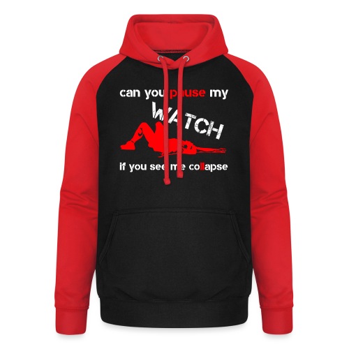 can you pause my watch if you see me collapse - Unisex Baseball Hoodie