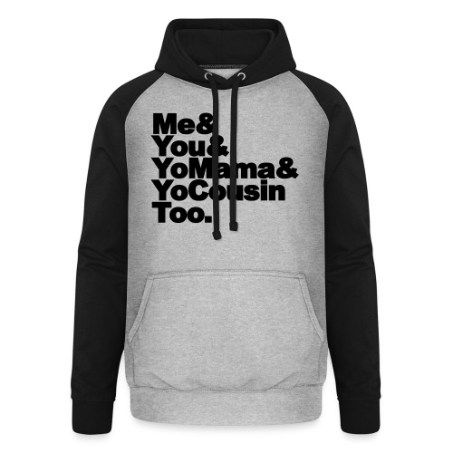 Outkast - Me, You, Yomama and Yocousin too - Uniseks baseball hoodie